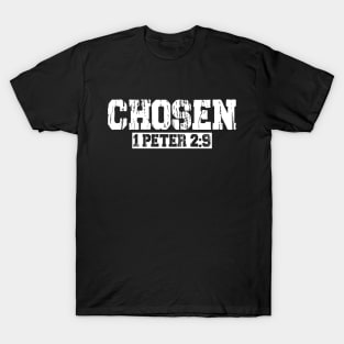 Chosen - 1 Peter 2:9 T-Shirt